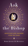 Ask The Bishop Questions And Answers Over The Years