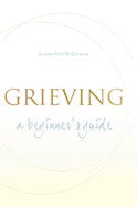 Grieving, A Beginner's Guide